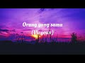 Virgoun - orang yang sama (LIRIK)