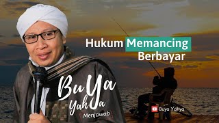 Hukum Memancing Berbayar | Buya Yahya Menjawab