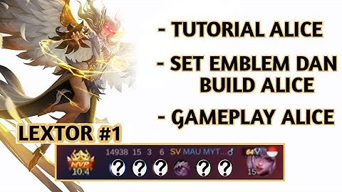 TUTORIAL ALICE MOBILE LEGENDS | LEXTOR #1