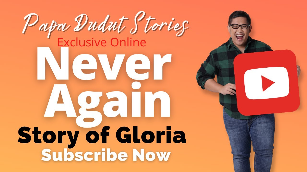 GLORIA | PAPA DUDUT STORIES