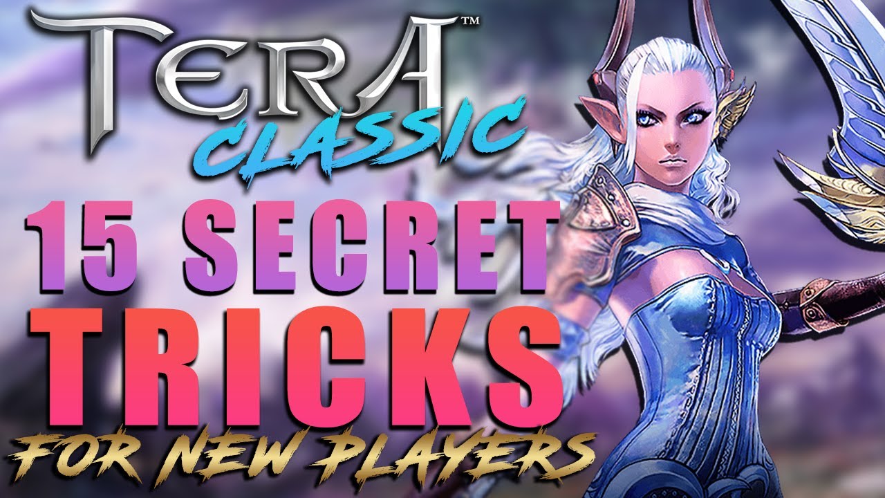 15 маленьких хитростей, которые вы, вероятно, не знаете, будучи новичком в TERA CLASSIC