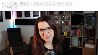 Factorising Harder Quadratics - X or Cross Method | GCSE Higher