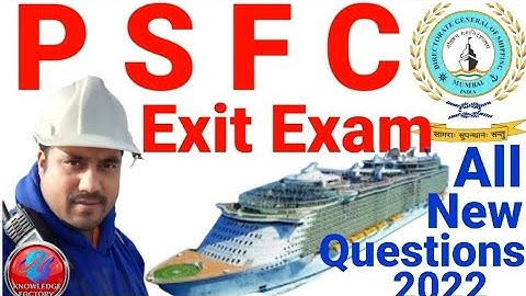 PSFC Exit Exam Part-1 Questions & Answers, 2024, D G Shipping india