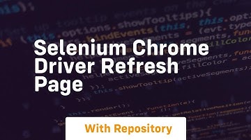 selenium chrome driver refresh page