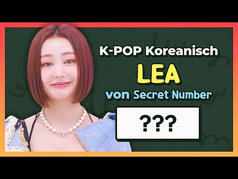 ㅍ#96. K-POP Koreanisch – LEA von SECRET NUMBER