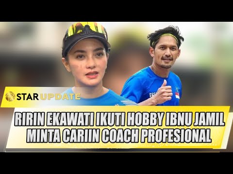 RIRIN EKAWATI IKUTI HOBBY IBNU JAMIL BERLARI, MINTA CARIIN COACH PROFESIONAL - STAR UDPATE