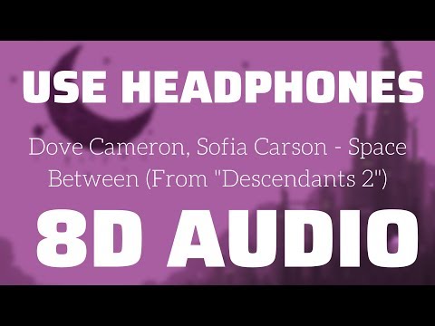 dove-cameron,-sofia-carson---space-between-(from-"descendants-2")-(8d-use-headphones)🎧