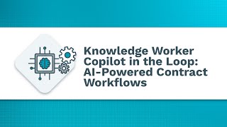Knowledge Worker Copilot in the Loop: AI-Powered Contract Workflows