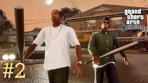 GTA : SAN ANDREAS - THE DEFINITIVE EDITION GAMEPLAY WALKTHROUGH - [NO COMMENTARY] - PART 2