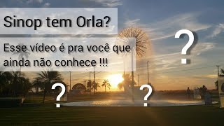 Sinop Tem Orla Esse vídeo é pra você que ainda não conhece Sinop!!!
