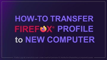 How to Transfer Firefox Profile to New Computer