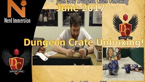 Dungeon Crate June 2017 Unboxing (D20 Lifestyle)! | Nerd Immersion
