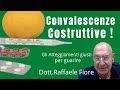 Convalescenze "Costruttive" gli atteggiamenti giusti per Guarire - Dott. Raffaele Fiore