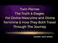 Twin flame the truth  stages for divine masculine  divine feminine 