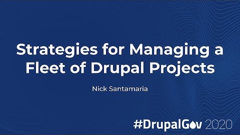 Strategies for Managing a Fleet of Drupal Projects