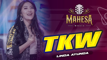TKW | LINDA AYUNDA ft MAHESA MUSIC with LASKAR BUANA