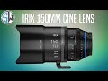 Irix 150mm T3.0 Cine Lens Review