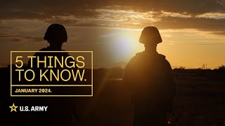 5 Things to Know | January 2024 | U.S. Army