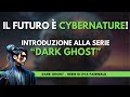 DARK GHOST - il futuro è cybernature!