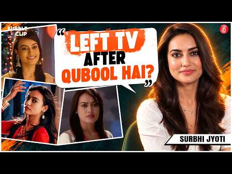 Surbhi Jyoti on Quitting Daily Soaps After Qubool Hai; Talks Karan Singh Grover Relationship Rumours