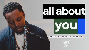 David Forlu - All About You | 90+ Mins of Intimate Soaking Worship