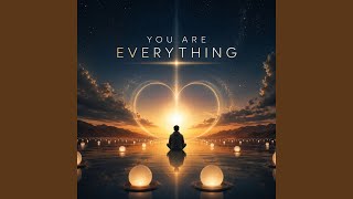 You Are Everything