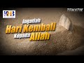 Kajian Tematik - Ingatlah Hari Kembali Kepada Allah, Khalid Basalamah (2021)