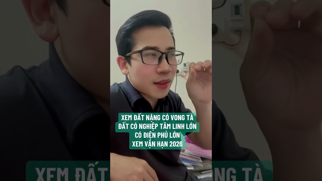 Xem đất nặng có vong tà và vận hạn 2026