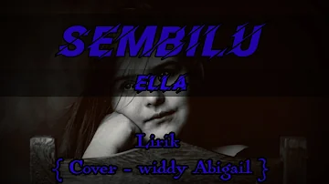 Sembilu - Ella Lirik ( Cover - Widdy Abigail & Ipang Yuniar )