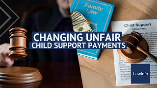 Changing Unfair Child Support Payments | LawInfo