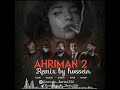 ریمیکس فارسیAhriman2 با حضور پوری مسلک سورنا پوتک حصین Remix By Hossein 