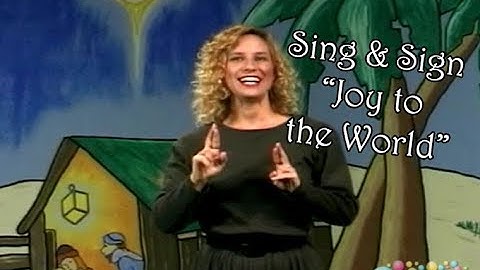 Sing and Sign "Joy to the World