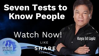 Seven Tests to Know People  Pastor Ed Lapiz /Official YouTube Channel 2023 ❤