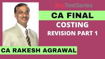 CA Final Costing Revision Part 1 Video lecture by CA Rakesh Agrawal
