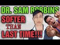 Dr. Sam Robbins || Train Softer than Last time