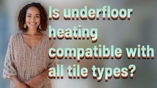 Is underfloor heating compatible with all tile types? by Λsk Λbout Guide No views 5 hours ago 48 seconds