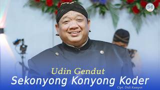 Udin Gendut - SEKONYONG KONYONG KODER ( Live SM Music)