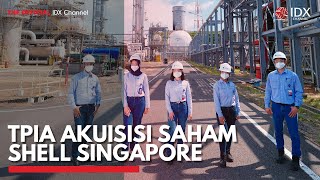 TPIA Akuisisi Saham Shell Singapore | IDX CHANNEL