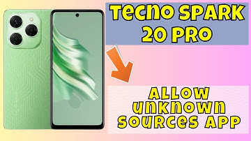 Allow unknown sources app Tecno Spark 20 Pro | How to allow unknown sources apps