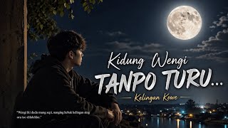 Kidung Wengi Tanpo Turu – Kelingan Kowe (Lagu Jawa Sedih 2026)