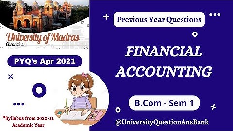 B Com 1st Year 2021 || Financial Accounting || Question Paper || University of Madras || Apr 2021