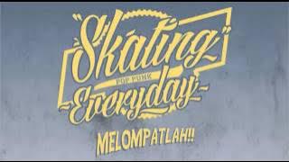 Skating Everyday - Melompatlah! EP