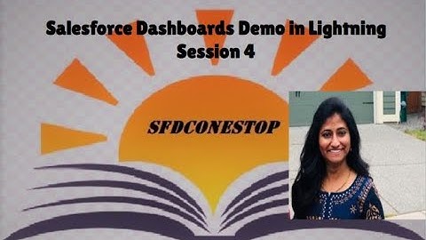 Salesforce  Dashboards Demo in Lightning Session 4