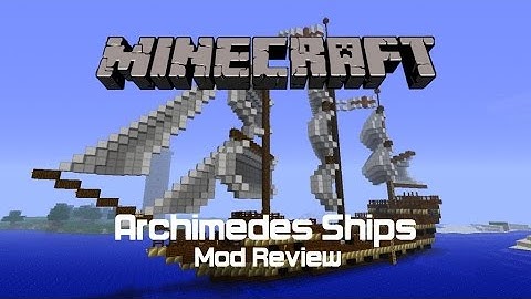 Minecraft: Mod Review - Archimedes Ships!