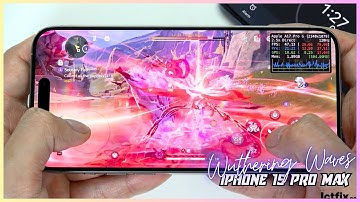 iPhone 15 Pro Max Wuthering Waves Gaming test | Apple A17 Pro, 120Hz Display