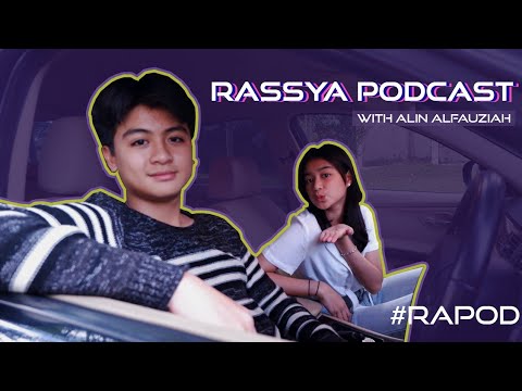 #RAPOD | RASSYA PODCAST WITH ALIN ALFAUZIAH