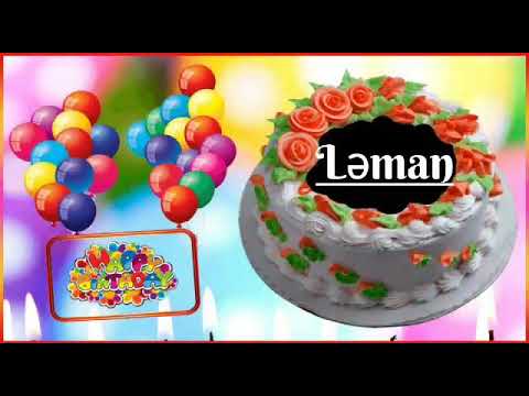 LƏMAN AD GÜNÜN MÜBARƏK 🎂🎁🎊🎉