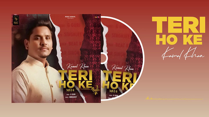Teri Ho ke (Official Audio ) || Kamal Khan || G Guri || Music Kamaal ||