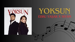 YOKSUN-EBRU YAŞAR X SİYAM