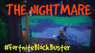 LIVING IN A NIGHTMARE - #FortniteBlockBuster